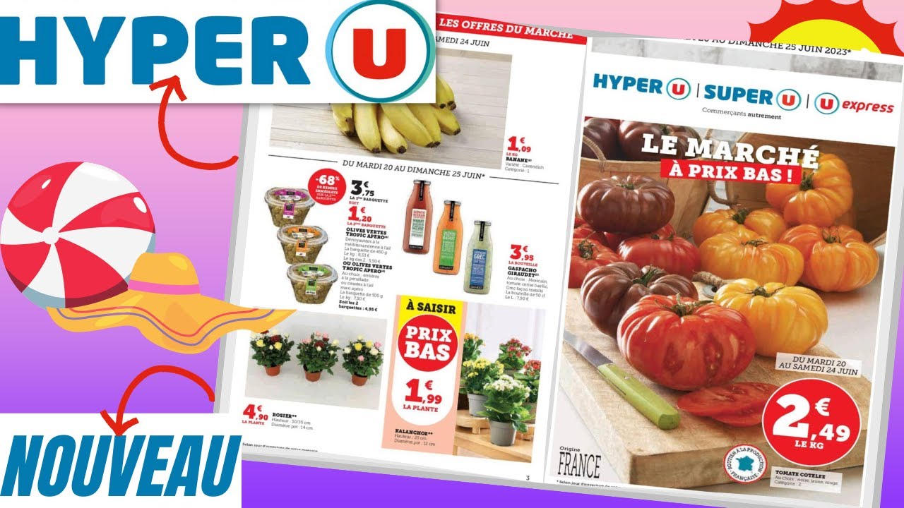catalogue HYPER U du 20 au 25 juin 2023 💝💛 LE MARCHÉ A PRIX BAS ...