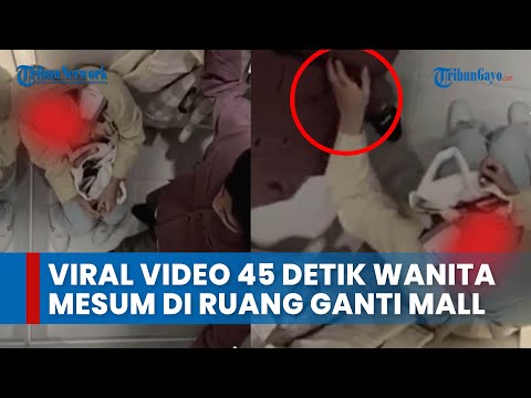 Video Viral 45 Detik Wanita Berhijab Mesum di Ruang Ganti Mall Terekam CCTV