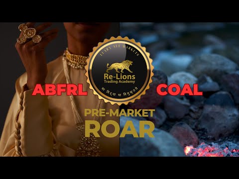 Pre-Market Roar by Re-Lions Trading Academy : 11/04/2023 : ABFRL & COAL INDIA