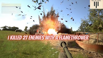 Hell let loose I killed 27 enemies with a flamethrower.HD