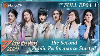 [FULL(ENG.Ver)] EP4-1: The Second Public Performance Started | 乘风2024 Ride The Wind 2024 | MangoTV