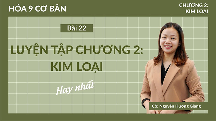 Giải bài tập sách giáo khoa hóa 9 bài 22 năm 2024