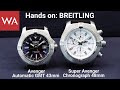 Hands-on: BREITLING Avenger Automatic GMT 43 + BREITLING Super Avenger Chronograph 48