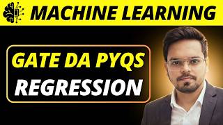 GATE DA PYQ on Regression | Machine Learning | GATE DA 2024,25,26 PYQ Solution