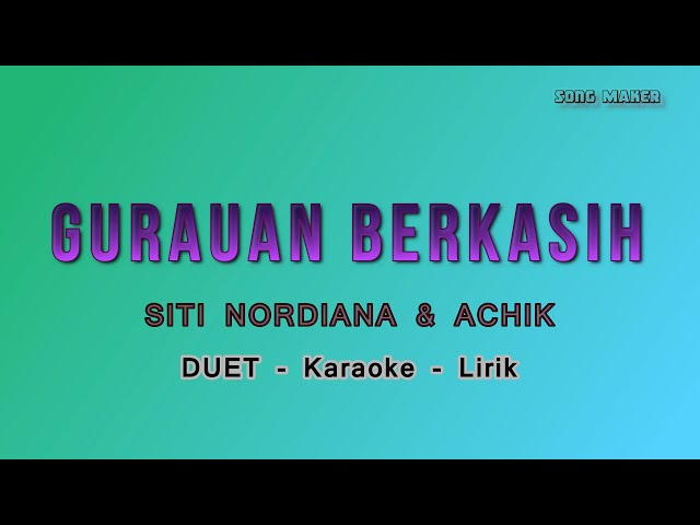 Gurauan Berkasih  - Karaoke - Siti Nordiana & Achik - Nada Duet ( Rendah ) class=