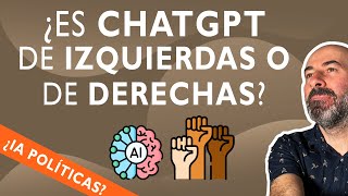 🔴¿Es ChatGPT de IZQUIERDAS o de DERECHAS? ¿Qué ideología tiene una Inteligencia Artificial?