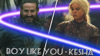 Harwin strong y Rhaenyra (boy like you - kesha)