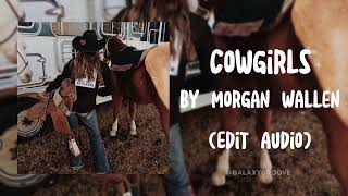 Cowgirls – Morgan Wallen (Edit Audio)