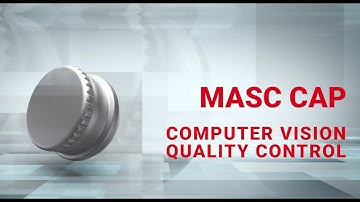 MASC CAP | COMPUTER VISION QUALITY CONTROL