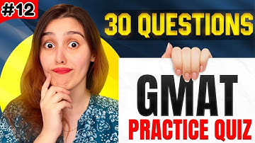 GMAT Focus Practice Quiz #12 - Quant, Verbal, RC, Data Insights Practice Problems