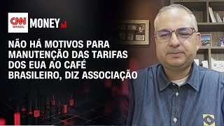 Não há motivos para manutenção das tarifas dos EUA ao café brasileiro, diz associação | Money News