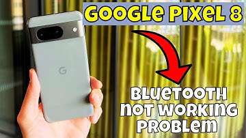 Bluetooth not working problem Google Pixel 8 || How to solve bluetooth issues || Bluetooth problem