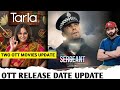 Tarla &amp; Sergeant Movie OTT Release Date &amp; Platform | Two Movies OTT Release Update