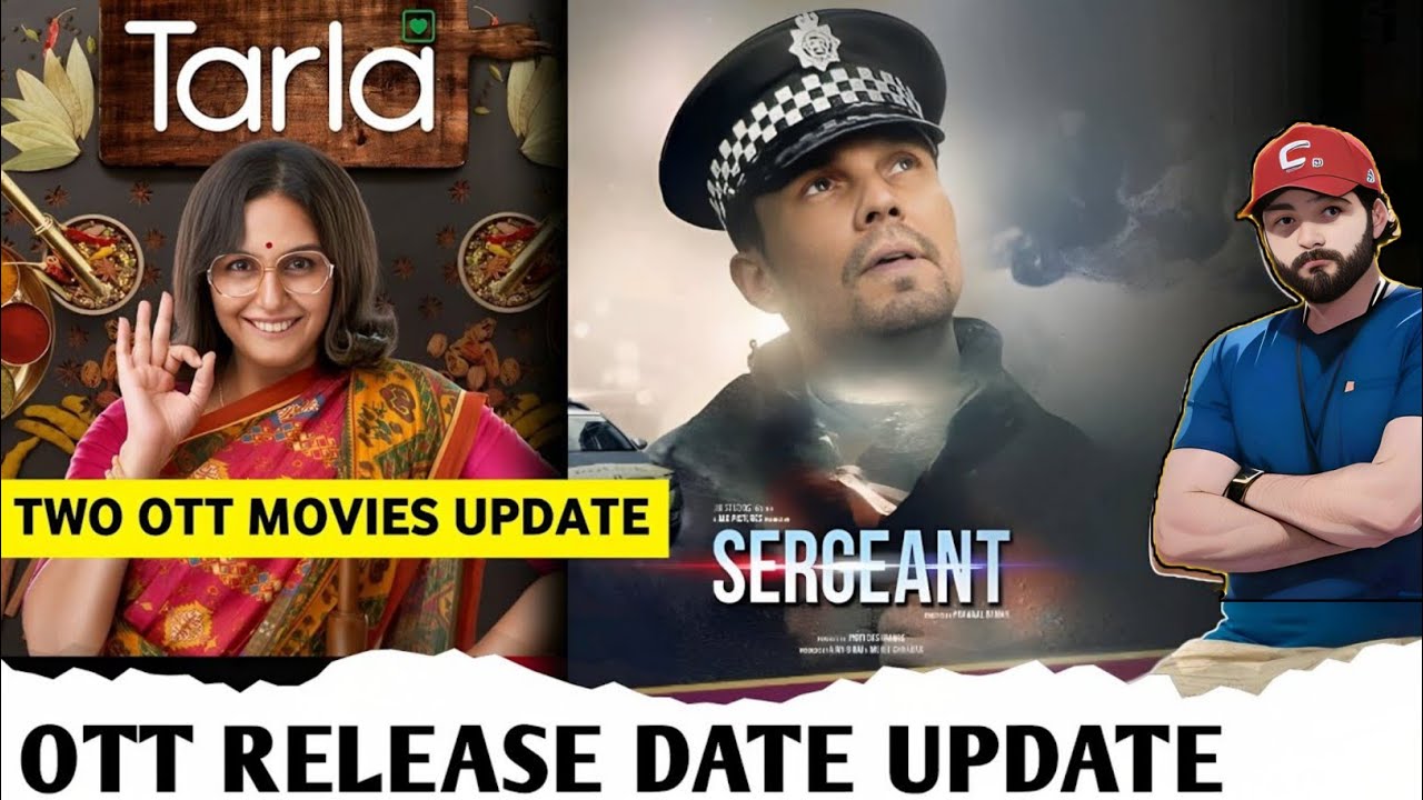 Tarla & Sergeant Movie OTT Release Date & Platform | Two Movies OTT Release Update