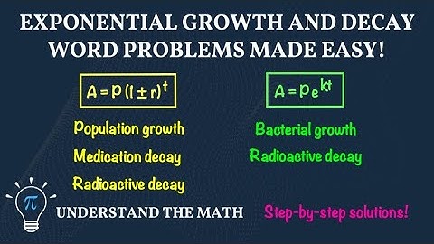 Exponential Growth and Decay Word Problems | Discrete and Continuous Models