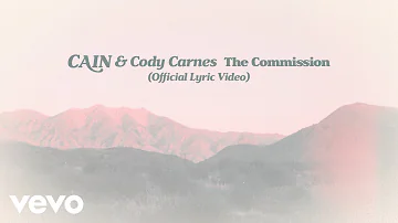CAIN - The Commission (Official Lyric Video) ft. Cody Carnes