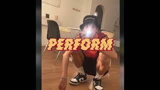 LIL X - Perform (เพลงที่ไม่มีในช่อง)