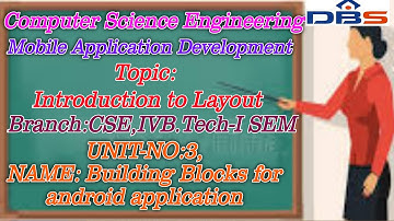 Introduction To Layouts | Mobile Application Development | Computer Science Engineering | DBS Talks