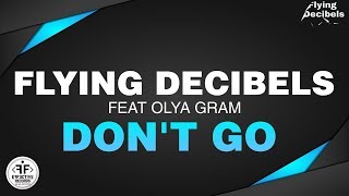 Flying Decibels feat. Olya Gram - Don't Go (Lyric Video) Resimi