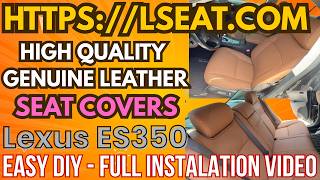 Lexus ES350 Genuine Leather Seat Covers by LSEAT.COM - FULL DETAILED VIDEO