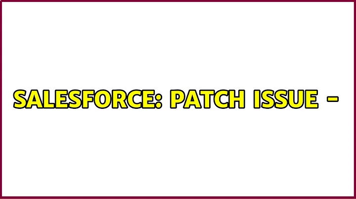 Salesforce: PATCH Issue - {"Message":"The requested resource does not support http method 'POST'."}