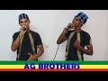 Semahegn belew  selemon admasu  by ag brothers  ethiopian music 2018