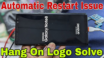 Samsung Galaxy Note 8 Hang On Logo And Restart Problem Solution