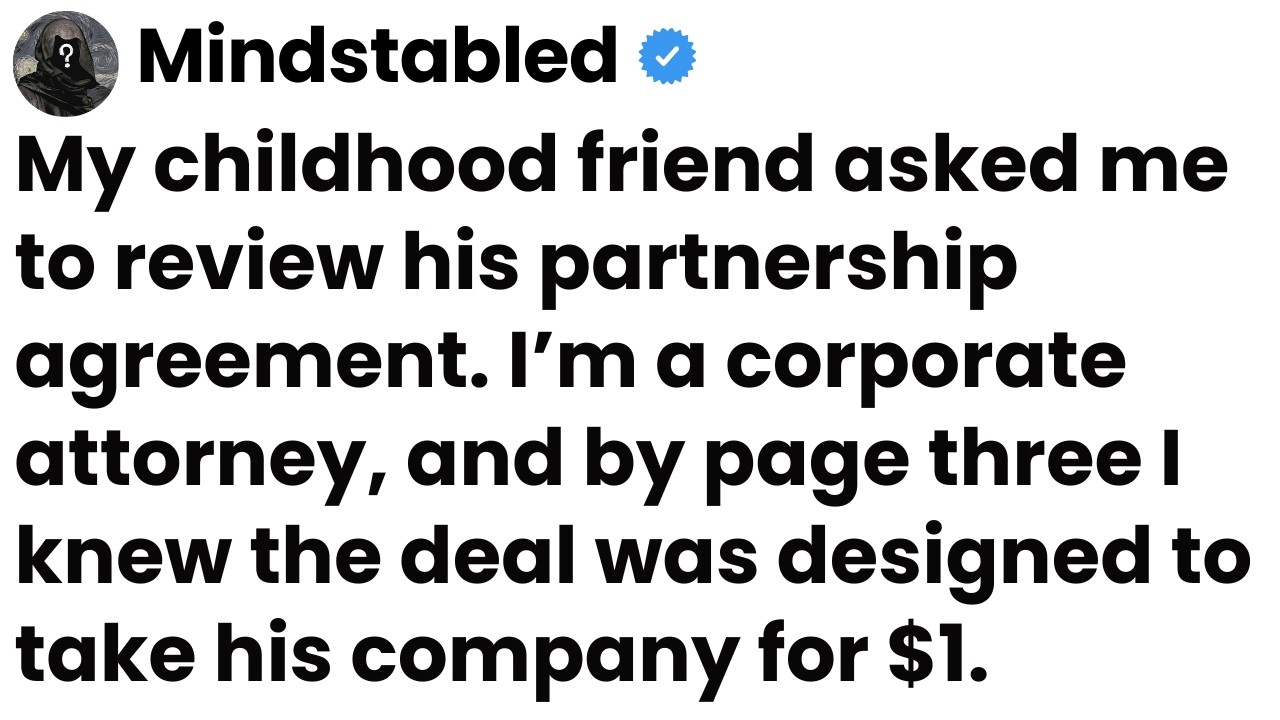 My childhood friend handed me his business partnership contract excitedly. I'm a corporate attorney.