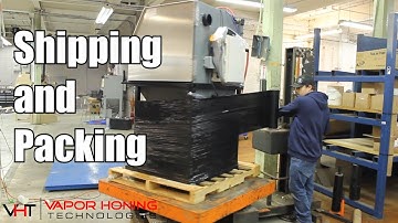 Shipping and Packing the vapor honing machines - Vapor Honing Technologies