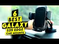 Top 6 Best Samsung Galaxy S25 Edge Car Mounts for Safe, Hands-Free Driving! 🔥🔥