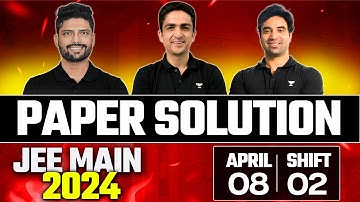 JEE Main 2024 Paper Solution - 8th April Shift 2