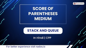 Score Of Parentheses Medium  Module  Stack And Queue  In Hindi  CPP  Video 16