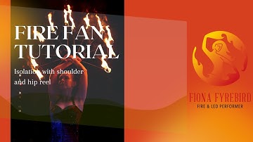 Fire Fan Tutorial: Isolation with shoulder and hip reel