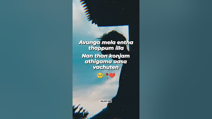 💔😶AVUNGA MELA ENTHA THAPPUM ILLA NAN THAN KONJAM🥀💯| Whatsapp status |#unluckyonecreations