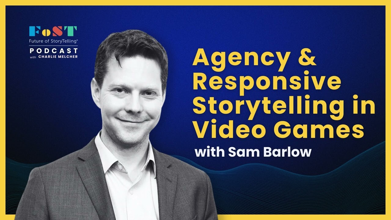Agency & Responsive Storytelling in Video Games with Sam Barlow | The Future of StoryTelling Podcast