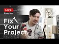LET ME FIX YOUR TRACKS! - Fix Your Project Livestream June '23