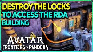 Destroy the Locks to access the RDA building Avatar Frontiers of Pandora