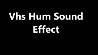 Vhs Hum Sound Effect