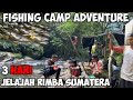 Fishing camp adventure jelajah rimba  petualangan ke hulu sungai tempat surganya ikan dewa