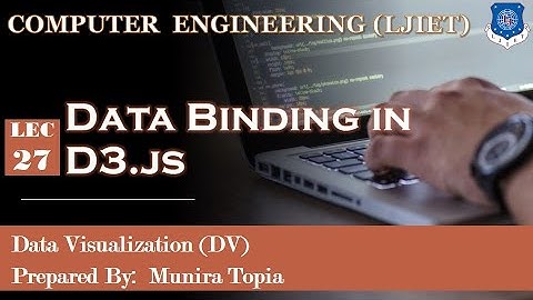 Lec-27_Data Binding in D3.js | Data Visualization | Computer Engineering