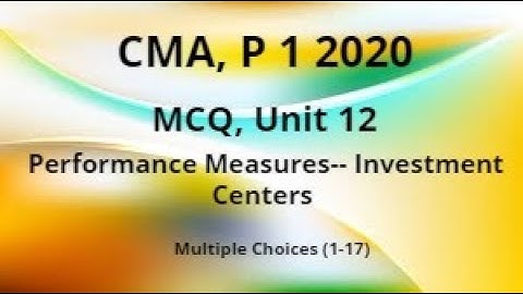 MCQ: CMA: Unit 12: P 1 2020
