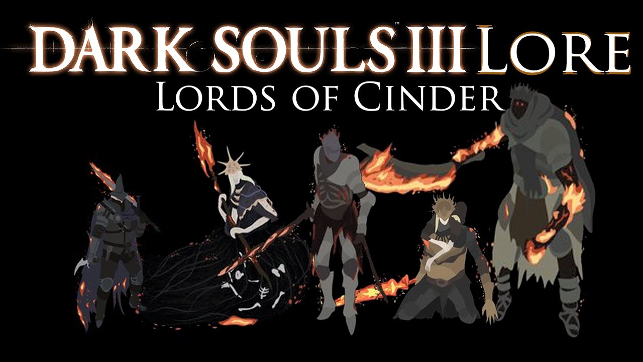 Dark Souls 3 Lore The Lords Of Cinder Youtube