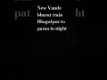 Vande Bharat: Bhagalpur to Patna 🚄