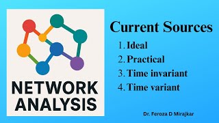 Current sources, ideal, practical, time variant, and invariant