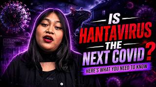 Is Hantavirus The Next Covid? Here’s What You Need To Know