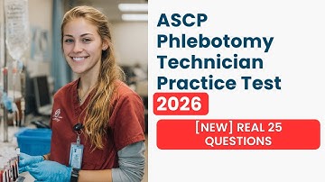 ASCP Phlebotomy Technician Practice Test 2026 [NEW] Real 25 Questions with Answers