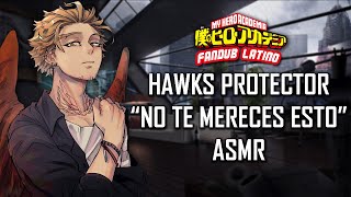 ASMR | Hawks protector "No te mereces esto" | BNHA | Roleplay | Español Latino