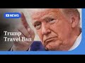 President Trump Expands Travel Ban  To Nigeria And  Other  Countries