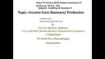 Income from Business Problem no 9 Gayatri (A.Y 2023-24) Topic Taxation useful to T Y BCom, M Com DTL