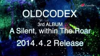 OLDCODEX 3rd ALBUM「A Silent, within The Roar」2014.4.2 Release